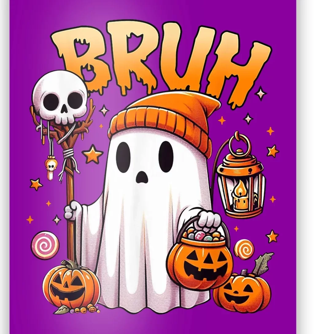 Bruh Ghost Halloween Cute Ghost Trick Or Treat Poster