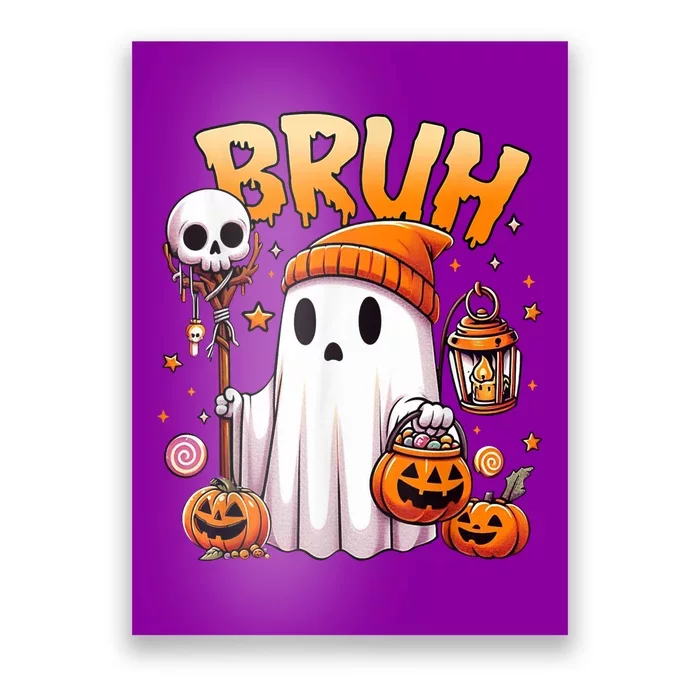 Bruh Ghost Halloween Cute Ghost Trick Or Treat Poster