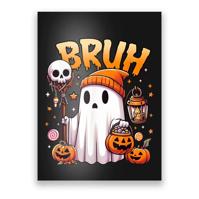 Bruh Ghost Halloween Cute Ghost Trick Or Treat Candy Poster