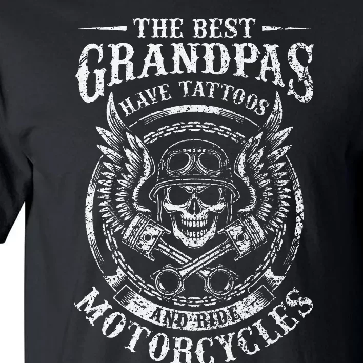 Best Grandpas Have Tattoos And Ride Motorcycles Biker Biking Tall T-Shirt