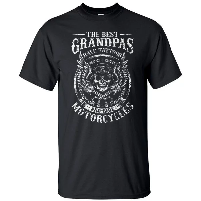 Best Grandpas Have Tattoos And Ride Motorcycles Biker Biking Tall T-Shirt