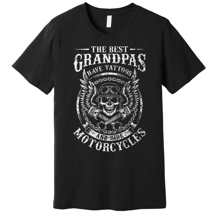 Best Grandpas Have Tattoos And Ride Motorcycles Biker Biking Premium T-Shirt