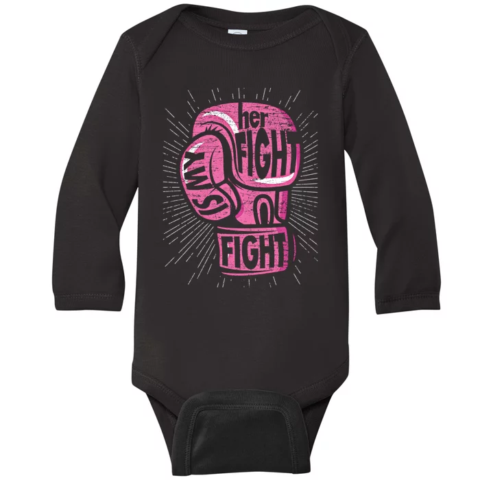 Boxing Gloves Her Fight Is My Fight Breast Cancer Awareness Gift Baby Long Sleeve Bodysuit