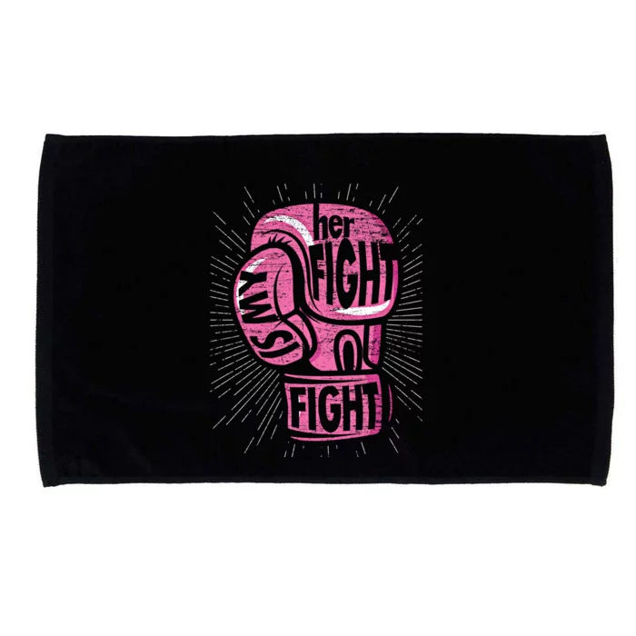 Boxing Gloves Her Fight Is My Fight Breast Cancer Awareness Gift Microfiber Hand Towel