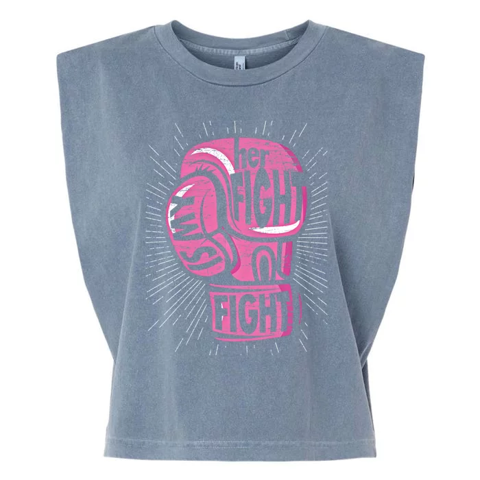 Boxing Gloves Her Fight Is My Fight Breast Cancer Awareness Gift Garment-Dyed Women's Muscle Tee