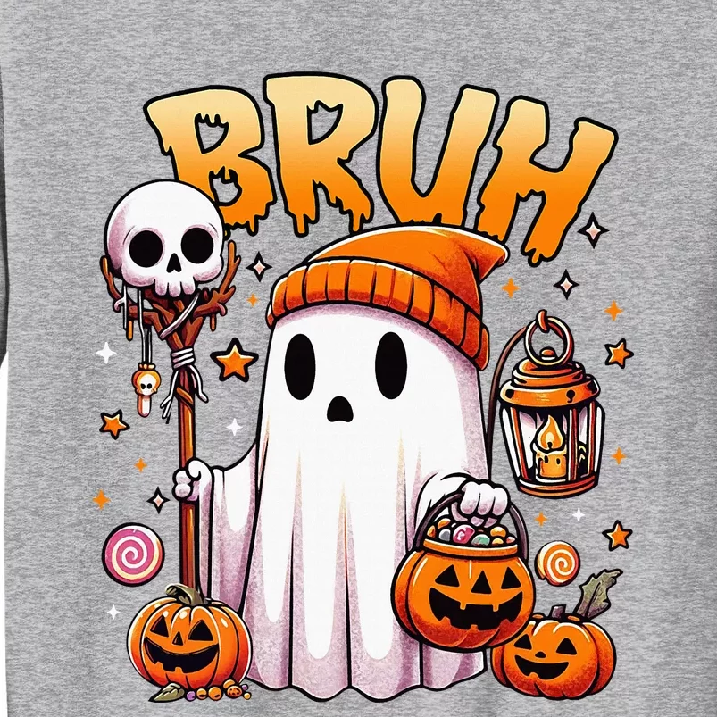 Bruh Ghost Halloween Cute Ghost Trick Or Treat Candy Tall Sweatshirt