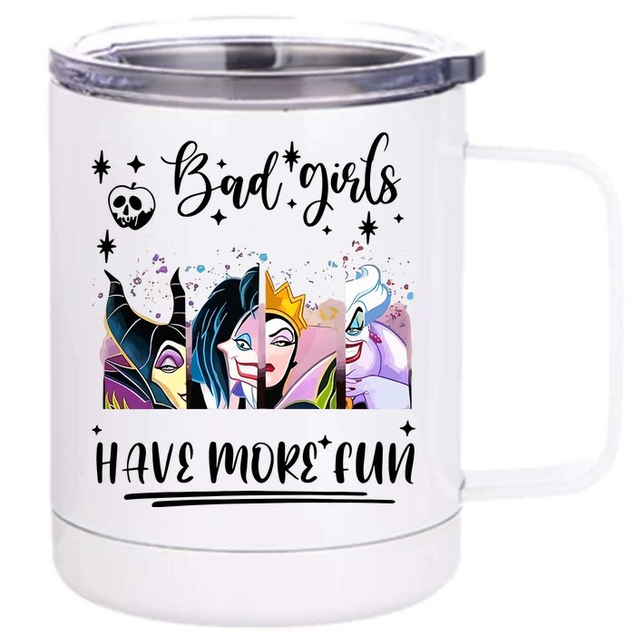 Bad Girl Have More Fun Night Out Vacations Villain Queen Witch Front & Back 12oz Stainless Steel Tumbler Cup