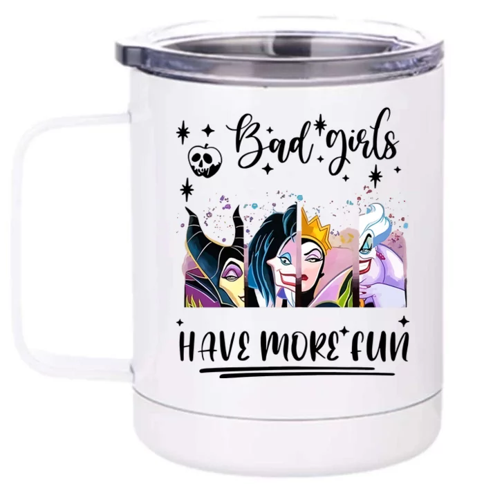 Bad Girl Have More Fun Night Out Vacations Villain Queen Witch Front & Back 12oz Stainless Steel Tumbler Cup