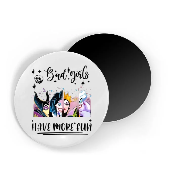 Bad Girl Have More Fun Night Out Vacations Villain Queen Witch Magnet