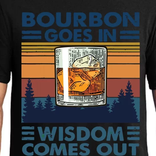 Bourbon Goes In Wisdom Comes Out Bourbon Drinking Lover Gift Pajama Set