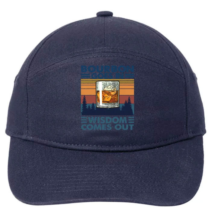 Bourbon Goes In Wisdom Comes Out Bourbon Drinking Lover Gift 7-Panel Snapback Hat