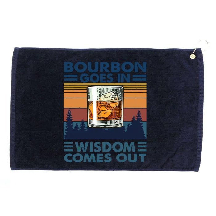 Bourbon Goes In Wisdom Comes Out Bourbon Drinking Lover Gift Grommeted Golf Towel