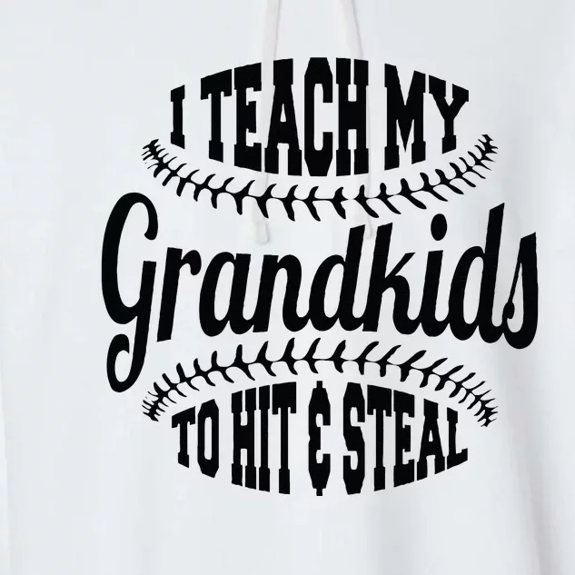 Baseball Grandpa I Teach My Grandkids To Hit And Steal Garment-Dyed Fleece Hoodie