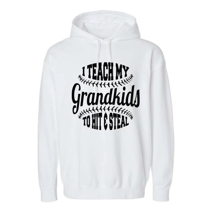 Baseball Grandpa I Teach My Grandkids To Hit And Steal Garment-Dyed Fleece Hoodie