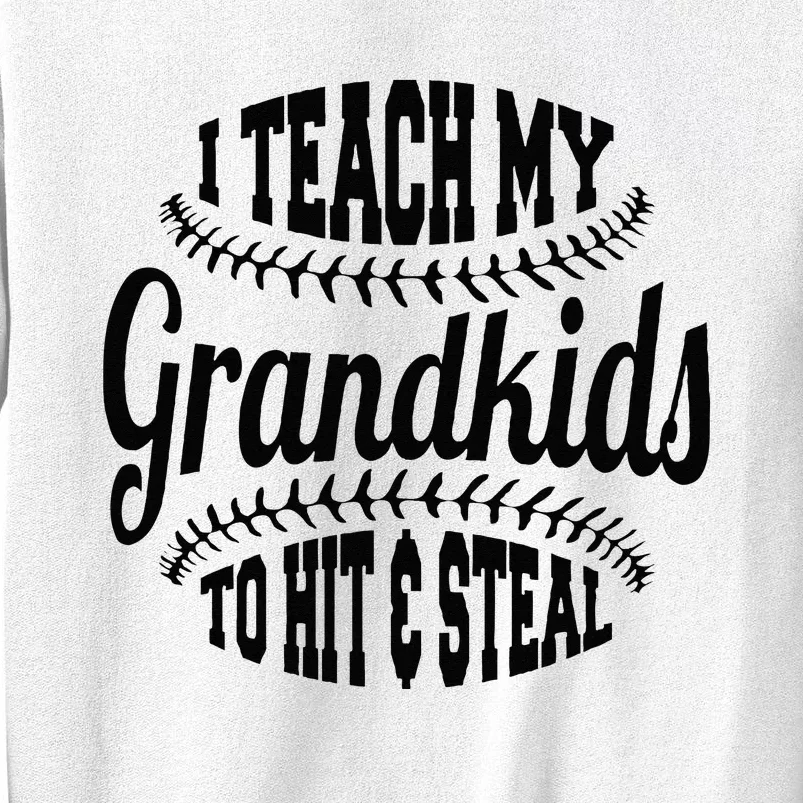 Baseball Grandpa I Teach My Grandkids To Hit And Steal Sweatshirt