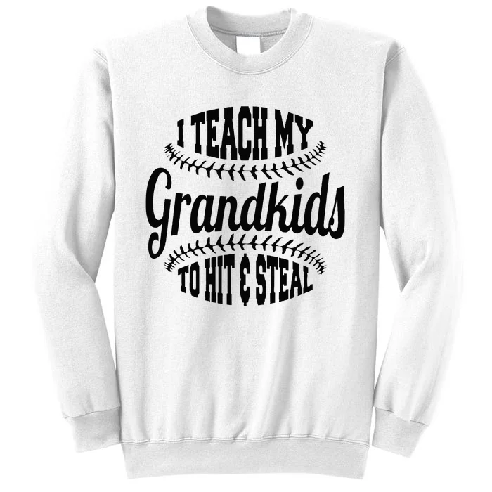 Baseball Grandpa I Teach My Grandkids To Hit And Steal Sweatshirt