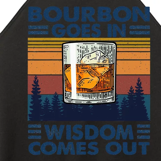 Bourbon Goes In Wisdom Comes Out Bourbon Drinking Lover Gift Women’s Perfect Tri Rocker Tank