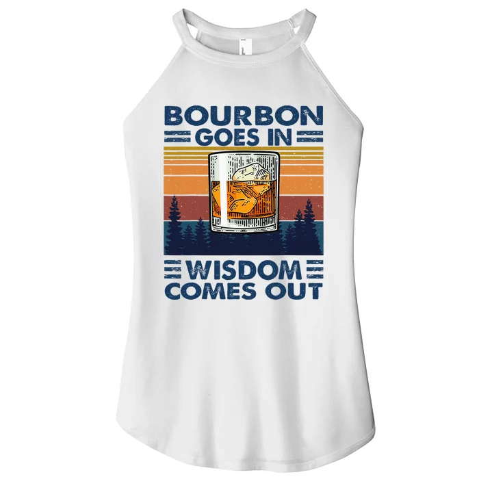 Bourbon Goes In Wisdom Comes Out Bourbon Drinking Lover Gift Women’s Perfect Tri Rocker Tank