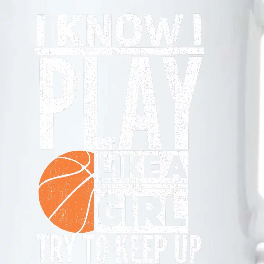 Basketball Girl I Know I Play Like A Girl Try To Keep Up Black Color Changing Mug