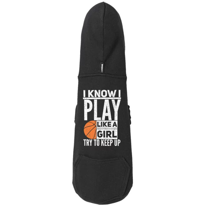 Basketball Girl I Know I Play Like A Girl Try To Keep Up Doggie 3-End Fleece Hoodie