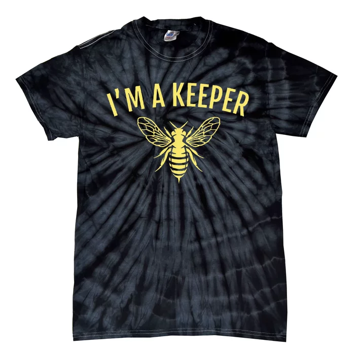 Beekeeper Gift Im A Keeper Tie-Dye T-Shirt