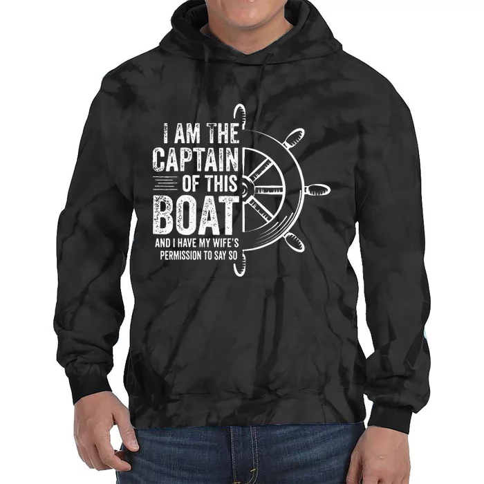 Boating Gifts I Am The Captain Of This Boat Sailing Skipper Tie Dye Hoodie