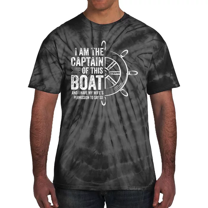 Boating Gifts I Am The Captain Of This Boat Sailing Skipper Tie-Dye T-Shirt