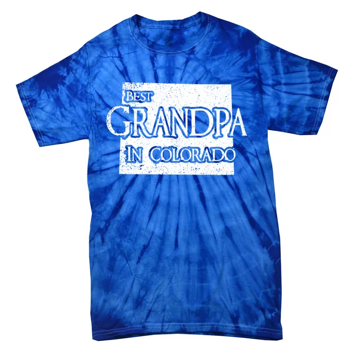 Best Grandpa In Colorado Funny Grandpa Gift Tie-Dye T-Shirt