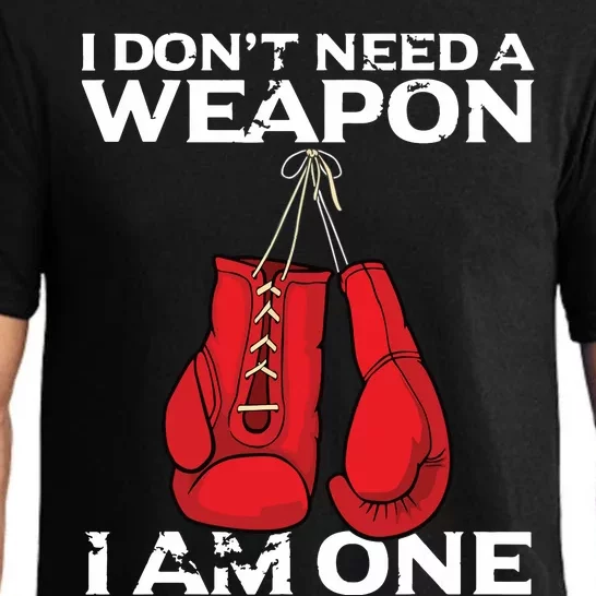 Boxing Gloves I Dont Need A Weapon Combat Boxer Pajama Set