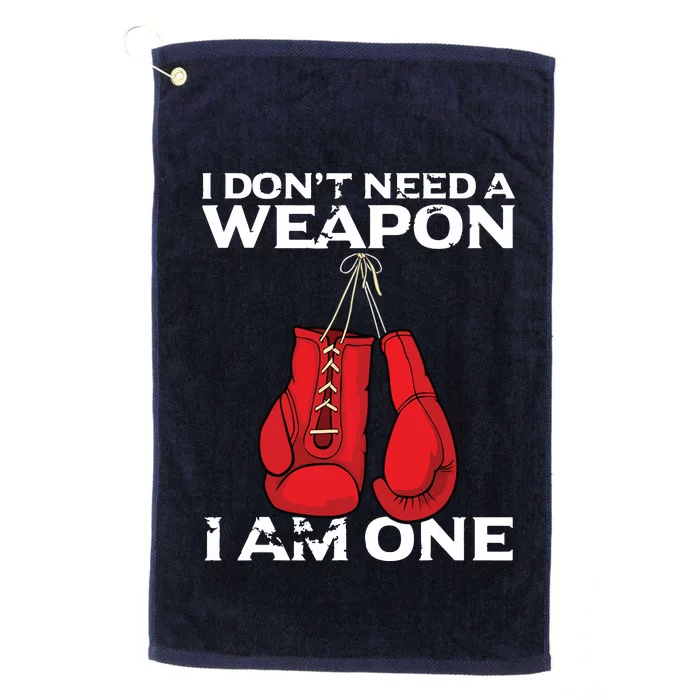 Boxing Gloves I Dont Need A Weapon Combat Boxer Platinum Collection Golf Towel