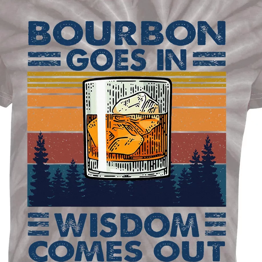 Bourbon Goes In Wisdom Comes Out Bourbon Drinking Lover Kids Tie-Dye T-Shirt