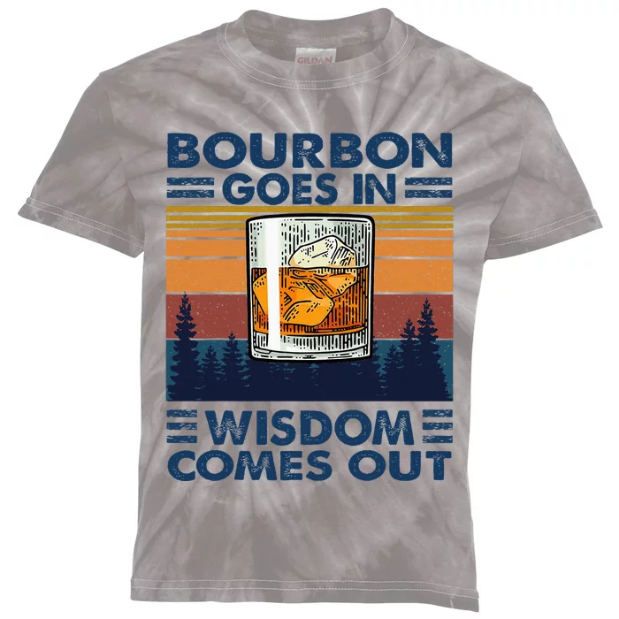 Bourbon Goes In Wisdom Comes Out Bourbon Drinking Lover Kids Tie-Dye T-Shirt