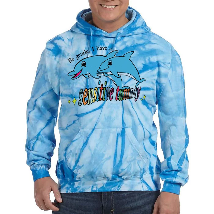 Be Gentle I Have A Sensitive Tummy Stomachache IBS Survivor Tie Dye Hoodie