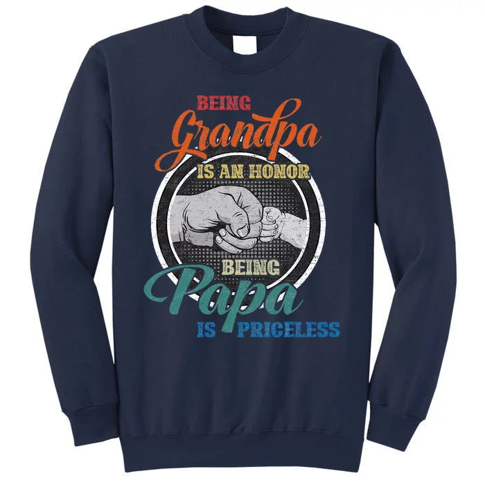 Being Grandpa Is An Honor Being Papa Is Priceless Fathers Sweatshirt