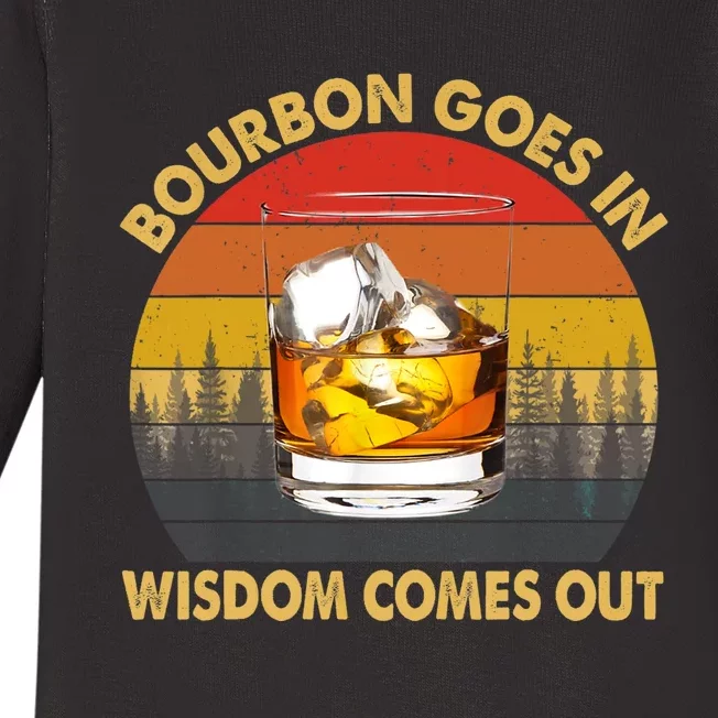 Bourbon Goes In Wisdom Comes Out Funny Bourbon S Lover TShirt Baby Long Sleeve Bodysuit