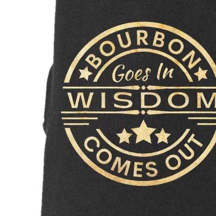 Bourbon Goes In Wisdom Comes Out Funny Drinking Doggie 3-End Fleece Hoodie