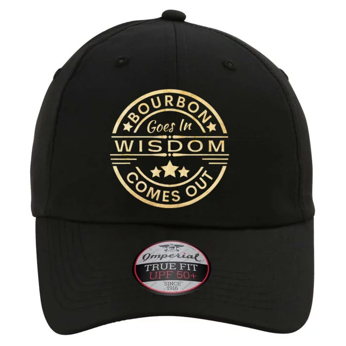 Bourbon Goes In Wisdom Comes Out Funny Drinking The Original Performance Cap