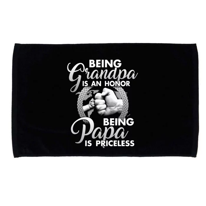 Being Grandpa Is An Honor Being Papa Is Priceless Microfiber Hand Towel