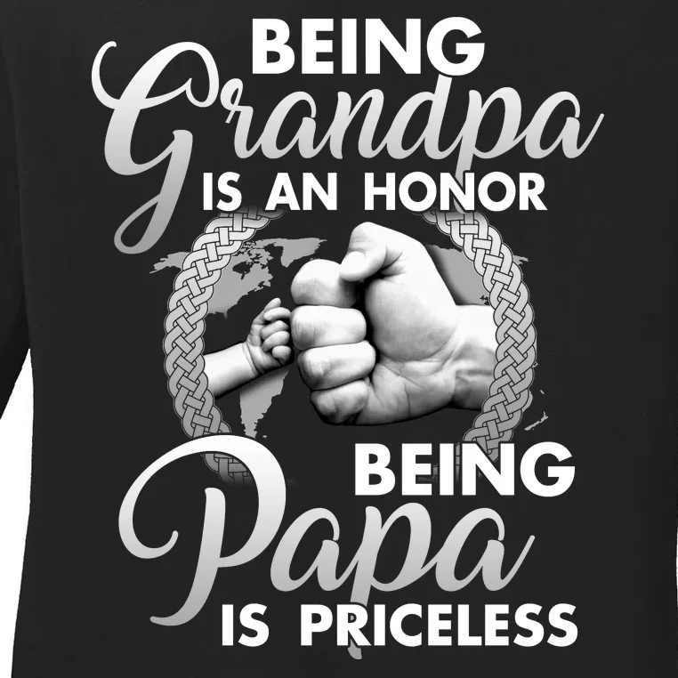 Being Grandpa Is An Honor Being Papa Is Priceless Ladies Long Sleeve Shirt