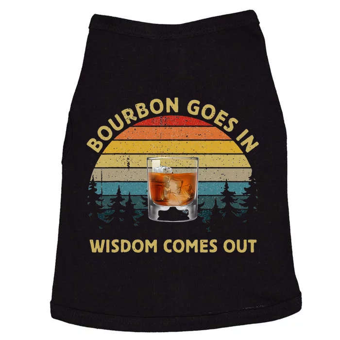 Bourbon Goes In Wisdom Comes Out Vintage Bourbon Lovers Doggie Tank