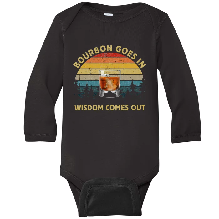 Bourbon Goes In Wisdom Comes Out Vintage Bourbon Lovers Baby Long Sleeve Bodysuit