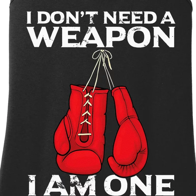 Boxing Gloves I Dont Need A Weapon Combat Boxer Ladies Essential Tank