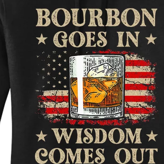 Bourbon Goes In Wisdom Comes Out Funny Drinking Women's Pullover Hoodie