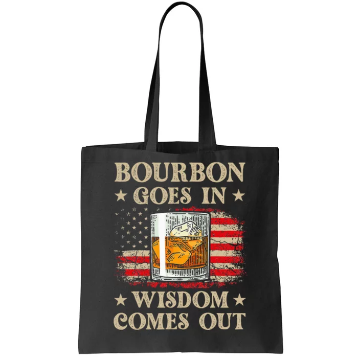 Bourbon Goes In Wisdom Comes Out Funny Drinking Tote Bag