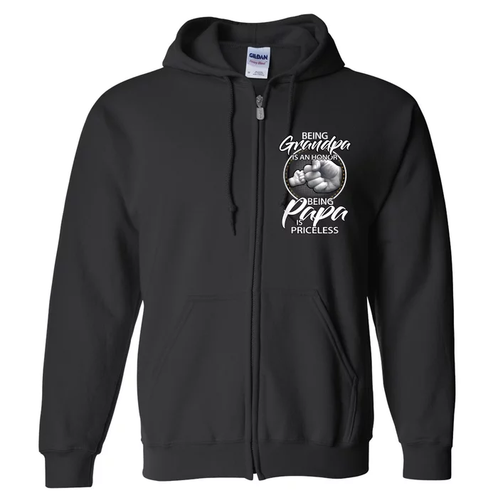 Being Grandpa Is An Honor Being Papa Is Priceless Full Zip Hoodie