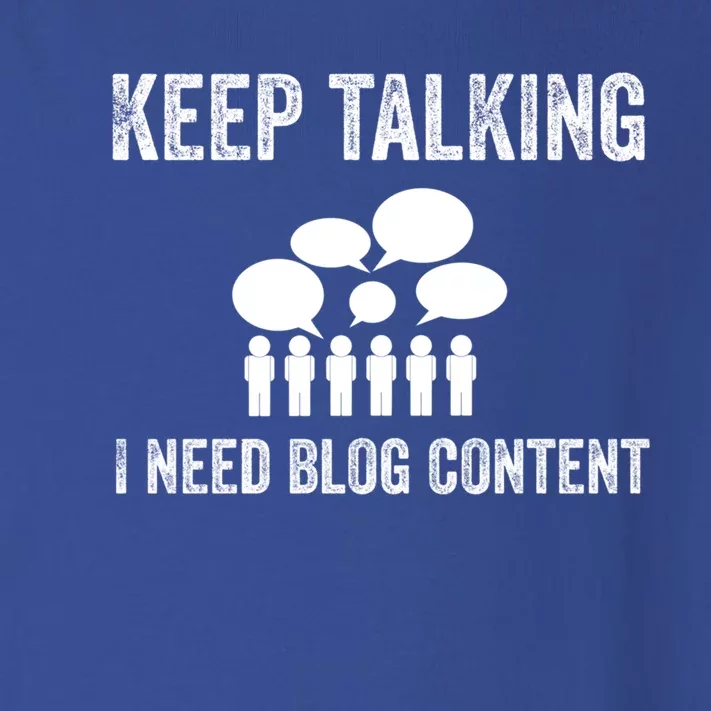 Blogger Gift Idea Keep Talking I Need Blog Content Funny Great Gift Toddler Long Sleeve Shirt