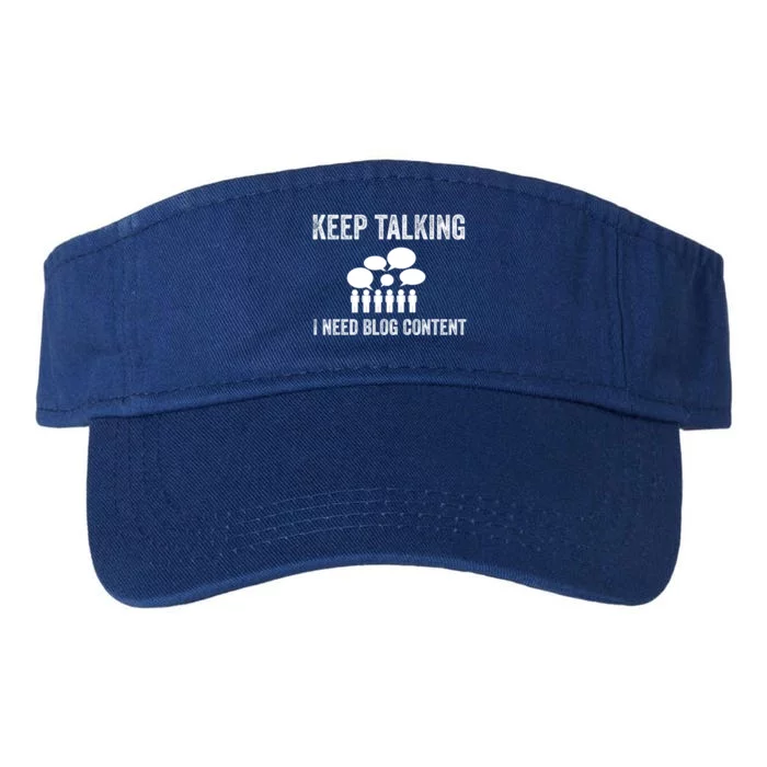 Blogger Gift Idea Keep Talking I Need Blog Content Funny Great Gift Valucap Bio-Washed Visor