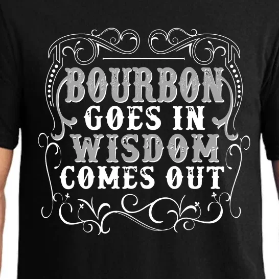 Bourbon Goes In Wisdom Comes Out Pajama Set