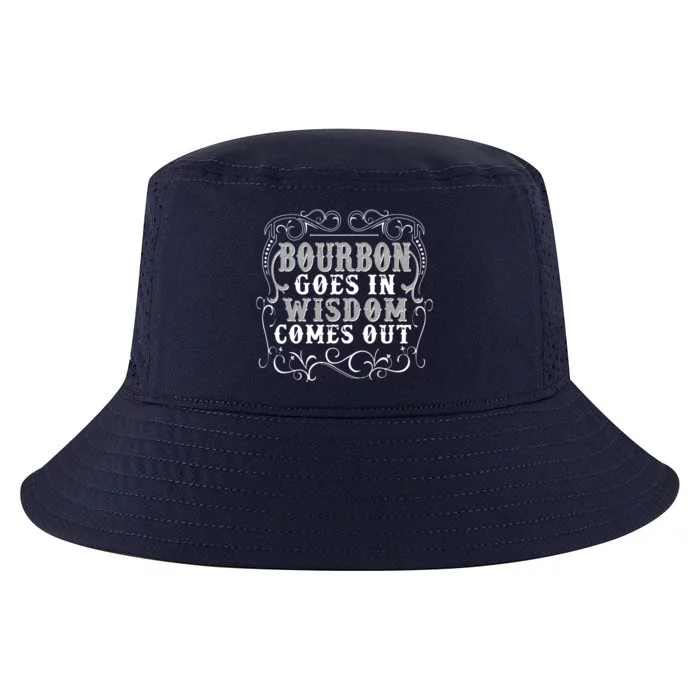 Bourbon Goes In Wisdom Comes Out Cool Comfort Performance Bucket Hat