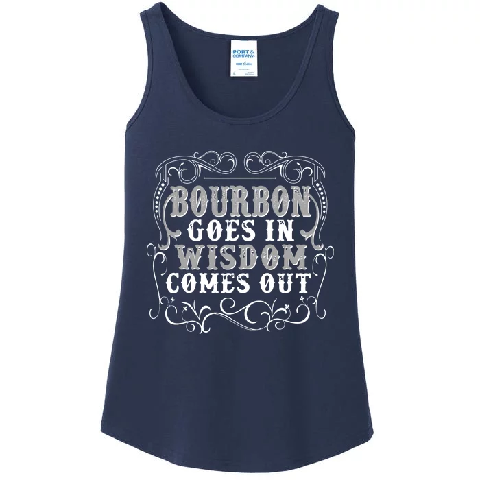 Bourbon Goes In Wisdom Comes Out Ladies Essential Tank